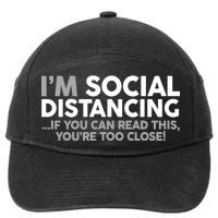 Social Distancing If You Can Read This You're Too Close 7-Panel Snapback Hat