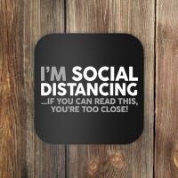 Social Distancing If You Can Read This You're Too Close Coaster