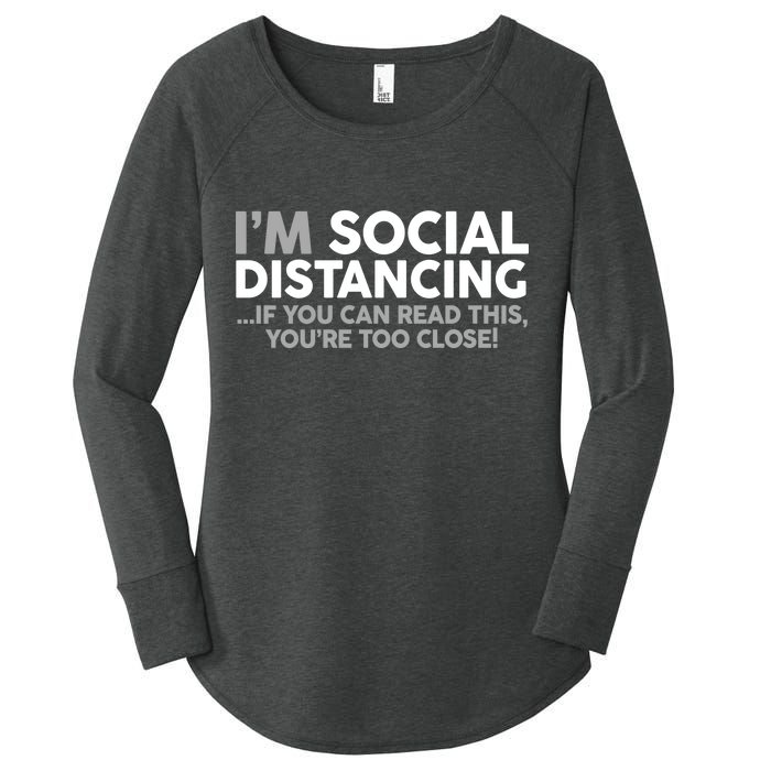 Social Distancing If You Can Read This You're Too Close Women's Perfect Tri Tunic Long Sleeve Shirt