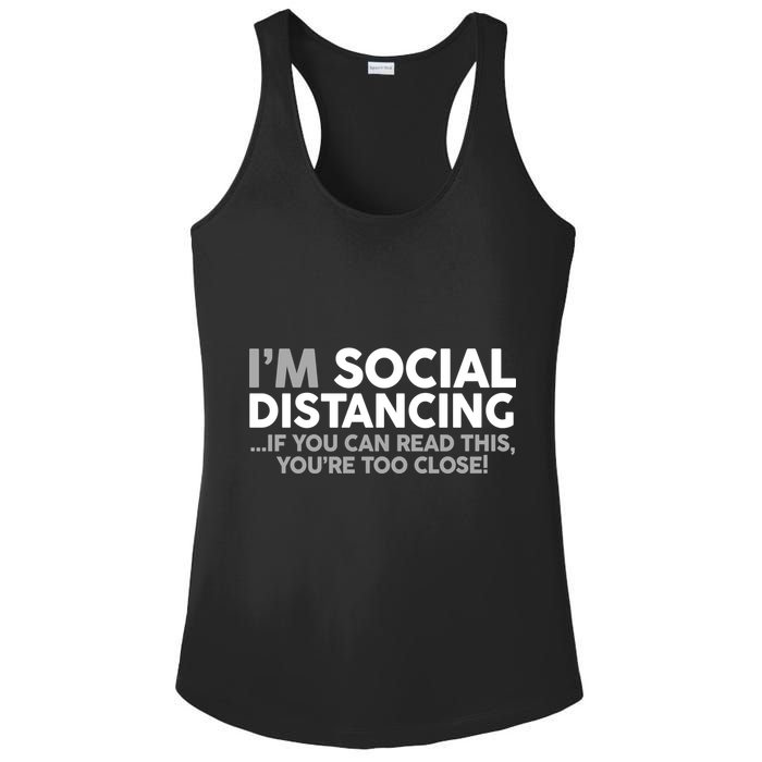 Social Distancing If You Can Read This You're Too Close Ladies PosiCharge Competitor Racerback Tank