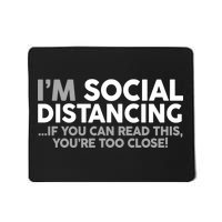 Social Distancing If You Can Read This You're Too Close Mousepad