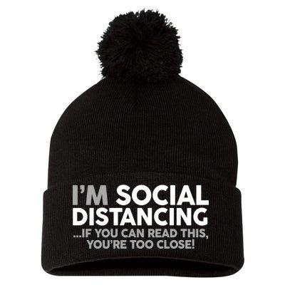 Social Distancing If You Can Read This You're Too Close Pom Pom 12in Knit Beanie