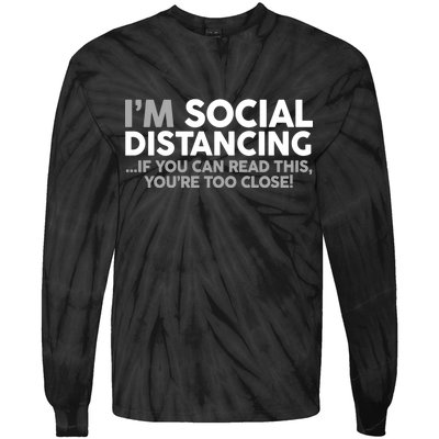 Social Distancing If You Can Read This You're Too Close Tie-Dye Long Sleeve Shirt