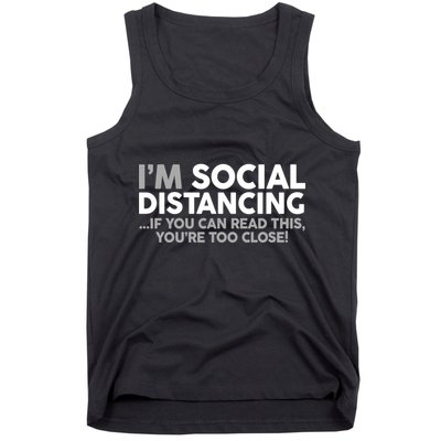 Social Distancing If You Can Read This You're Too Close Tank Top