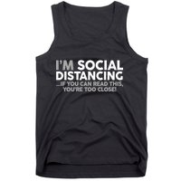 Social Distancing If You Can Read This You're Too Close Tank Top