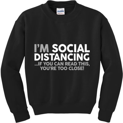 Social Distancing If You Can Read This You're Too Close Kids Sweatshirt