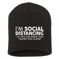 Social Distancing If You Can Read This You're Too Close Short Acrylic Beanie