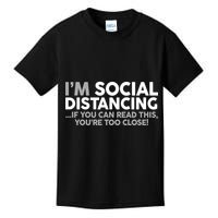 Social Distancing If You Can Read This You're Too Close Kids T-Shirt