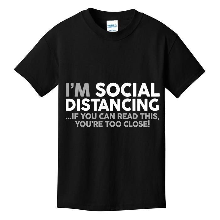 Social Distancing If You Can Read This You're Too Close Kids T-Shirt