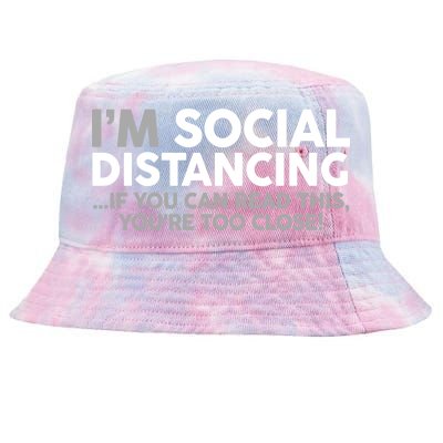 Social Distancing If You Can Read This You're Too Close Tie-Dyed Bucket Hat