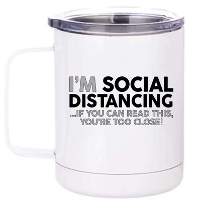 Social Distancing If You Can Read This You're Too Close 12 oz Stainless Steel Tumbler Cup