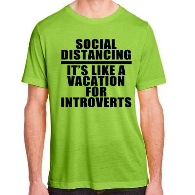 Social Distancing Like A Vacation For Introverts Adult ChromaSoft Performance T-Shirt