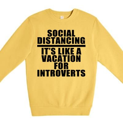 Social Distancing Like A Vacation For Introverts Premium Crewneck Sweatshirt