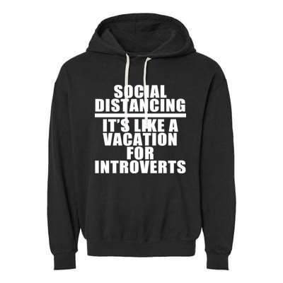 Social Distancing Like A Vacation For Introverts Garment-Dyed Fleece Hoodie