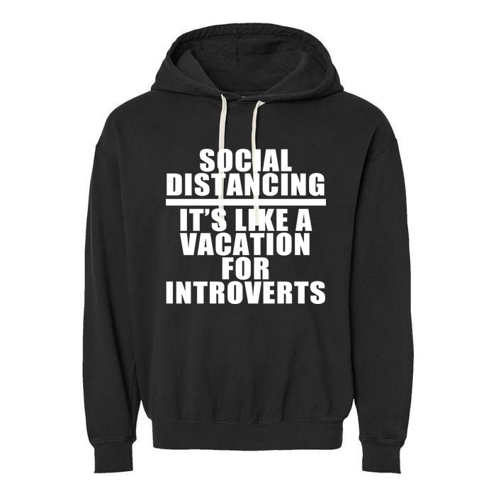 Social Distancing Like A Vacation For Introverts Garment-Dyed Fleece Hoodie