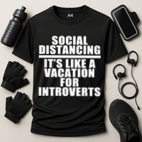 Social Distancing Like A Vacation For Introverts Performance Shirt