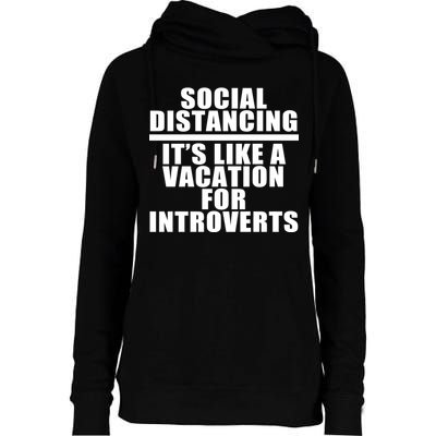 Social Distancing Like A Vacation For Introverts Womens Funnel Neck Pullover Hood