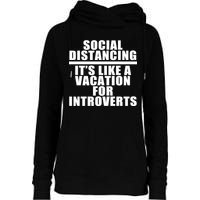 Social Distancing Like A Vacation For Introverts Womens Funnel Neck Pullover Hood