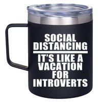 Social Distancing Like A Vacation For Introverts 12oz Stainless Steel Coffee Mug