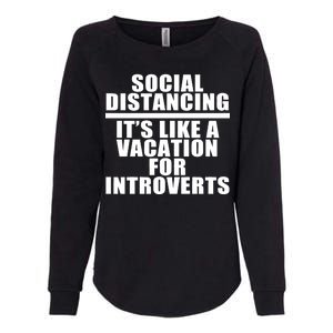 Social Distancing Like A Vacation For Introverts Womens California Wash Sweatshirt