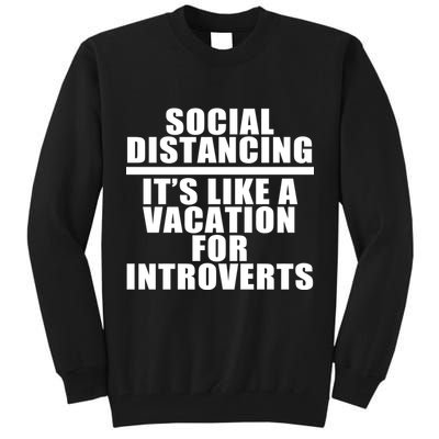 Social Distancing Like A Vacation For Introverts Tall Sweatshirt