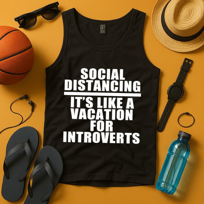 Social Distancing Like A Vacation For Introverts Tank Top