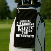 Social Distancing Like A Vacation For Introverts Golf Towel
