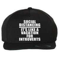 Social Distancing Like A Vacation For Introverts Wool Snapback Cap