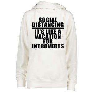 Social Distancing Like A Vacation For Introverts Womens Funnel Neck Pullover Hood