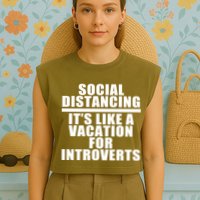 Social Distancing Like A Vacation For Introverts Garment-Dyed Women's Muscle Tee