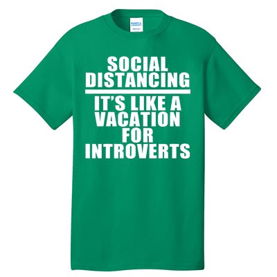 Social Distancing Like A Vacation For Introverts Tall T-Shirt