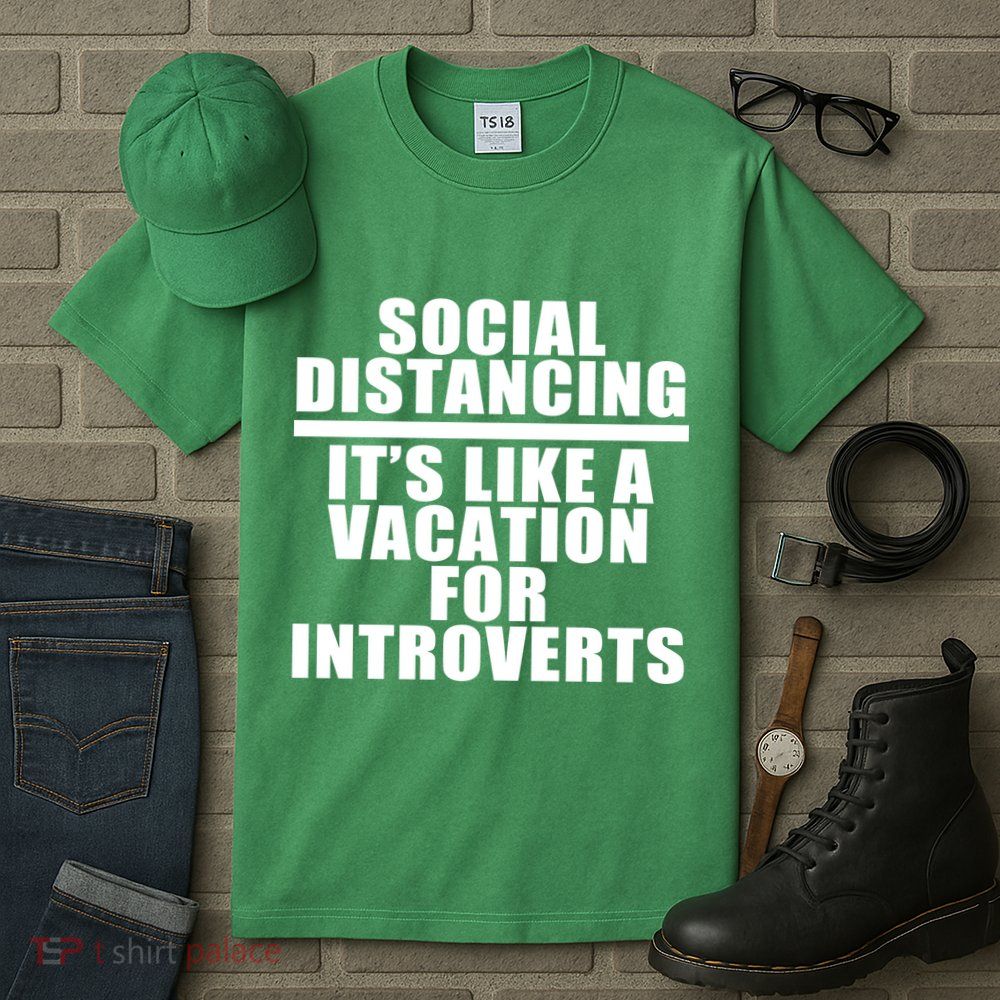 Social Distancing Like A Vacation For Introverts Tall T-Shirt