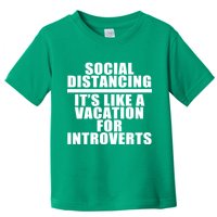 Social Distancing Like A Vacation For Introverts Toddler T-Shirt