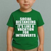 Social Distancing Like A Vacation For Introverts Toddler T-Shirt