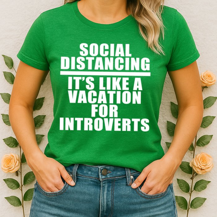 Social Distancing Like A Vacation For Introverts Womens T-Shirt