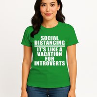 Social Distancing Like A Vacation For Introverts Womens T-Shirt