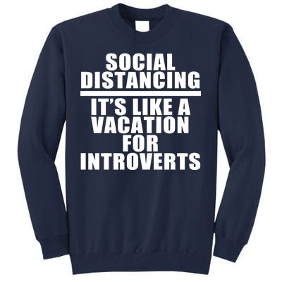 Social Distancing Like A Vacation For Introverts Tall Sweatshirt