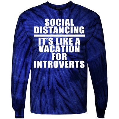 Social Distancing Like A Vacation For Introverts Tie-Dye Long Sleeve Shirt