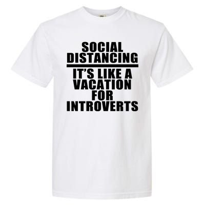 Social Distancing Like A Vacation For Introverts Garment-Dyed Heavyweight T-Shirt