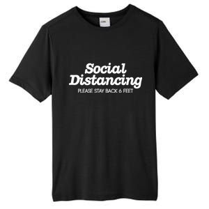 Social Distancing Please Stay Back 6 Feet Tall Fusion ChromaSoft Performance T-Shirt