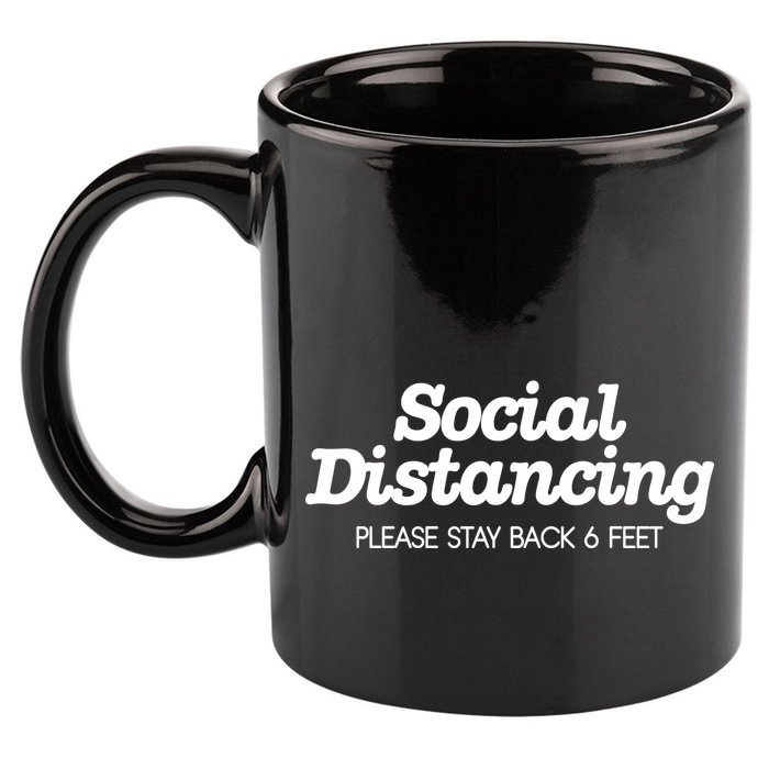 Social Distancing Please Stay Back 6 Feet 11oz C Handle Ceramic Mug
