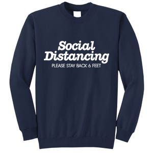 Social Distancing Please Stay Back 6 Feet Tall Sweatshirt