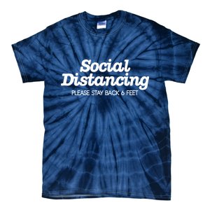 Social Distancing Please Stay Back 6 Feet Tie-Dye T-Shirt