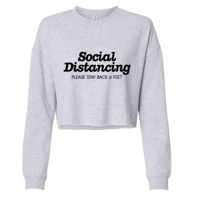 Social Distancing Please Stay Back 6 Feet Cropped Pullover Crew