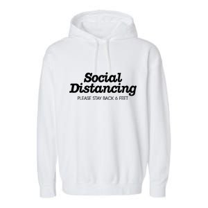 Social Distancing Please Stay Back 6 Feet Garment-Dyed Fleece Hoodie