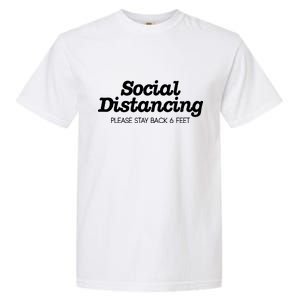 Social Distancing Please Stay Back 6 Feet Garment-Dyed Heavyweight T-Shirt