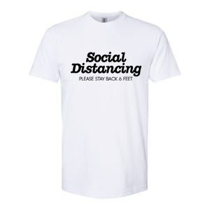 Social Distancing Please Stay Back 6 Feet Softstyle CVC T-Shirt