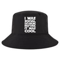 Social Distancing Was Cool Introvert Quarantine Cool Comfort Performance Bucket Hat