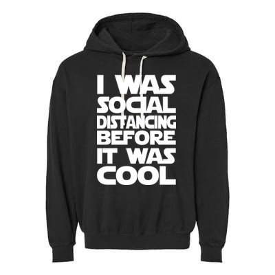 Social Distancing Was Cool Introvert Quarantine Garment-Dyed Fleece Hoodie