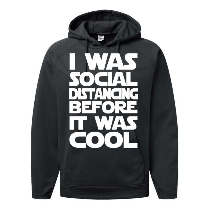 Social Distancing Was Cool Introvert Quarantine Performance Fleece Hoodie